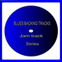 Jam Track Series: Blues Backing Tracks (All Slow)