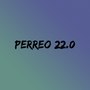 Perreo 22.0