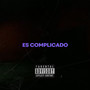 es complicado (Explicit)