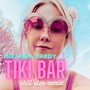 Tiki Bar (Chill Step Remix) [Explicit]