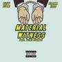 Material Witness (feat. Drama 1800) [Explicit]