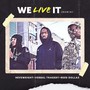 We Live It (Remix) [feat. Reed Dollaz & Heveweight]