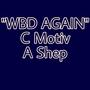 WBD Again (feat. A-Shep) [Explicit]