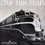 Stop This Train