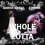 Whole Lotta (feat. Aaron Keese) [Explicit]