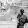 Wait & Watch