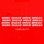 Work Shake Move Break