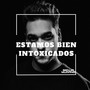 Estamos Bien Intoxicados