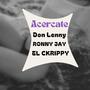 Acércate (feat. Ronny Jay & El Ckrippy)