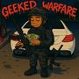 Geeked Warfare (Explicit)