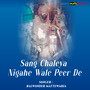Sang Chaleya Nigahe Wale Peer Da