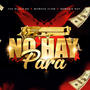 No Hay Para (feat. Nemesis Rap & Muñeco Flow)