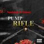 Pump Rifle (feat. Nashinal) [Explicit]