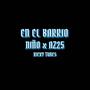 En El Barrio (feat. NIÑO) [Explicit]