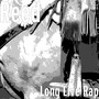 Long Live Rap (Explicit)