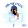 High Off Stress 2 (Explicit)