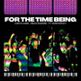 For the Time Being (Explicit)