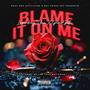Blame It On Me (Explicit)