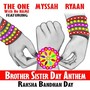 Brother Sister Day Anthem (Raksha Bandhan Day) [feat. Myssah & Ryaan]