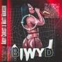 B.I.W.Y.D. (Explicit)