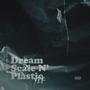 Dream Scale N' Plastic (Explicit)