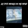 All This Money On My Mind (feat. LilZayy) [Explicit]