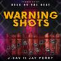 Warning Shots (feat. Jay Perry) [Explicit]