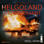 Folge 10: Helgoland ist abgebrannt