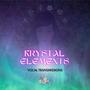 Krystal Elements: Vocal Transmissions