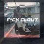 F**k Clout (Explicit)