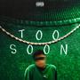 Too Soon (Explicit)