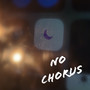 No Chorus (Explicit)