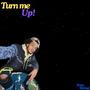 Turn Me Up (Explicit)