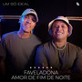 Faveladona / Amor de Fim de Noite