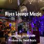 Blues Lounge Muzic (feat. Joe Watson)