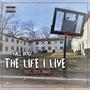 The Life I Live (feat. Teck Treyz) [Explicit]