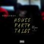 House Party Tales (Explicit)