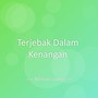 Terjebak Dalam Kenangan
