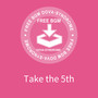 Take the 5th