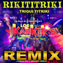 Rikititriki Triqui Titriki (Remix)