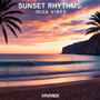 Sunset Rhythms (Ibiza Vibes)