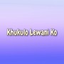 Khukulo Lewani Ko