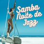 Samba, Noite de Jazz: Samba para a Noite Dos Amantes