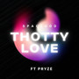 Thotty Love (Explicit)