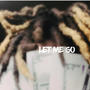 LET ME GO (Explicit)