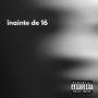 înainte de 16 (Explicit)