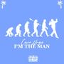 I'm The Man (Explicit)