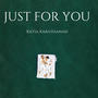 JUST FOR YOU (Explicit)