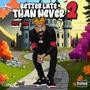 Better Late Than Never 2 (Explicit)