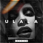 Ulala (Explicit)